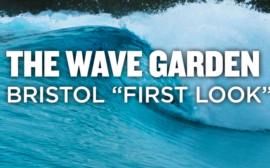 The Wave Garden Bristol “First Look”